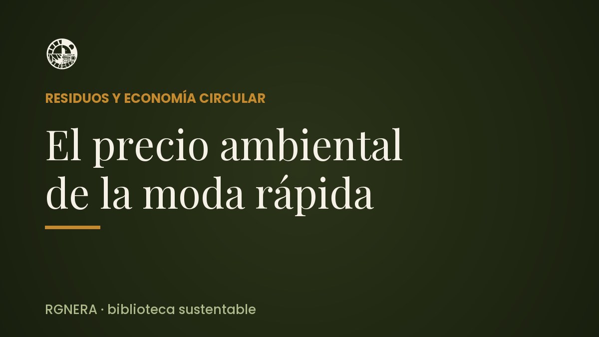 El precio ambiental de la moda rápida